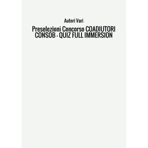 PRESELEZIONI CONCORSO COADIUTORI CONSOB - QUIZ FULL IMMERSION