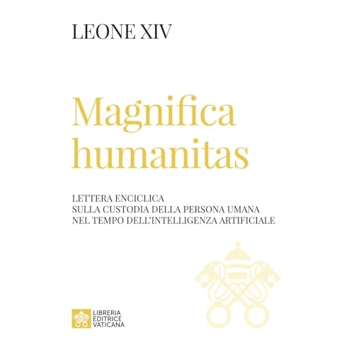 Offerta a tempo: Magnifica humanitas. Lettera Enciclica sulla custodia della persona umana nel tempo dell’intelligenza artificiale - 5% da 2.90 € a 2.76 €