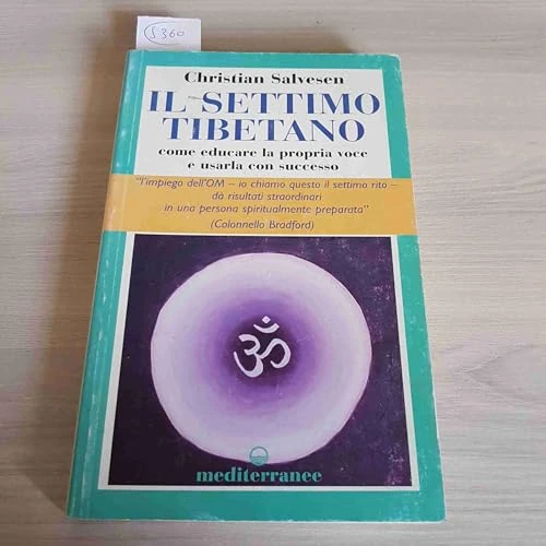 Offerta a tempo: Il settimo tibetano. Come educare la propria voce e usarla con successo - 5% da 14.00 € a 13.29 €