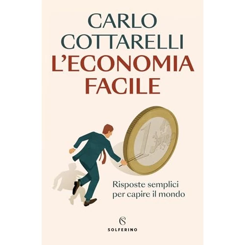 L'economia facile. Risposte semplici per capire il mondo (Saggi)