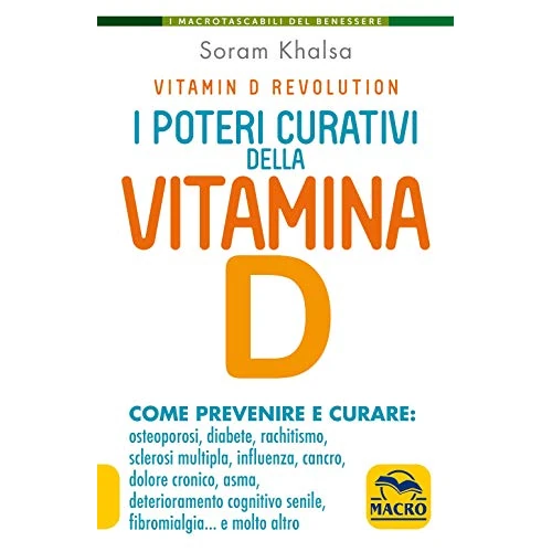 I poteri curativi della vitamina D. Vitamin D revolution