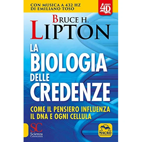 La Biologia Delle Credenze. Come Il Pensiero Influenza Il DNA E Ogni Cellula. Con Contenuto Digitale (Fornito Elettronicamente)