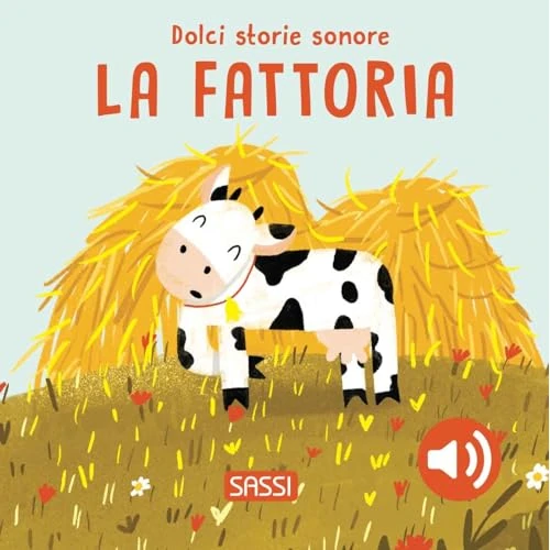 Offerta a tempo: La fattoria. Dolci storie sonore. Ediz. a colori - 16% da 11.30 € a 9.52 €