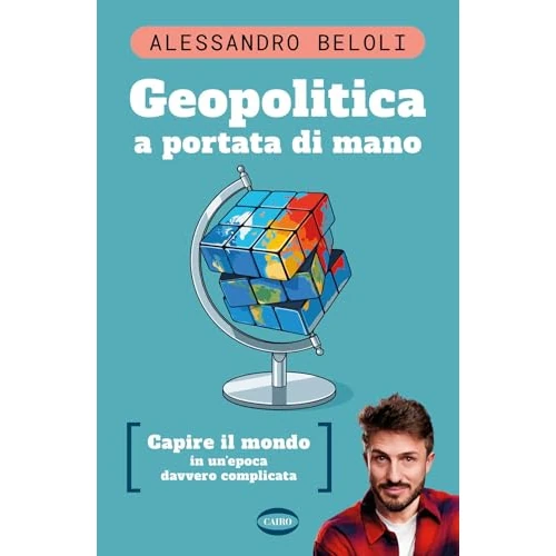 Geopolitica a portata di mano. Capire il mondo in un'epoca davvero complicata