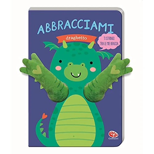 Abbracciami Draghetto. Ediz. a colori