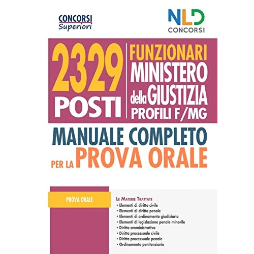 2329 funzionari giudiziari Ministero della Giustizia. Manuale completo per la preparazione alla prova orale (Concorsi superiori)