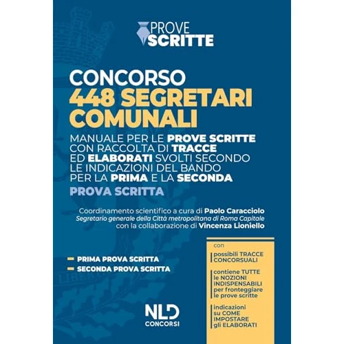 Concorso 448 segretari comunali. Manuale per le prove scritte con raccolta di tracce ed elaborati svolti secondo le indicazioni del bando per la prima e seconda prova scritta