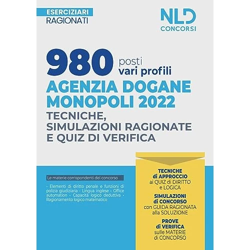 980 posti vari profili agenzia dogane monopoli 2022. Tecniche, simulazioni ragionate e quiz di verifica. Esercizi ragionati