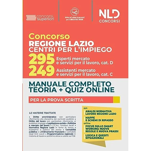 Concorso regione Lazio Centri per l'impiego. 295 esperti mercato e servizi per il lavoro cat. D, 249 assistenti mercato e servizi per il lavoro cat. C. Manuale completo per la prova scritta. Con e...