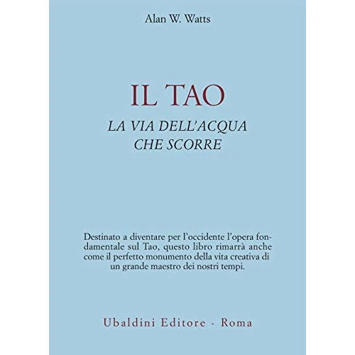 Offre limitée : Il tao. La via dell'acqua che scorre de 12.00 EUR à 12.00 EUR (remise 0%)