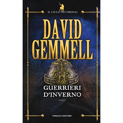 Guerrieri d'inverno. Il ciclo dei Drenai (Vol. 8)