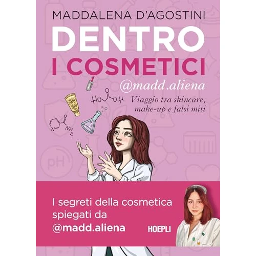 Dentro i cosmetici. Viaggio tra skincare, make-up e falsi miti