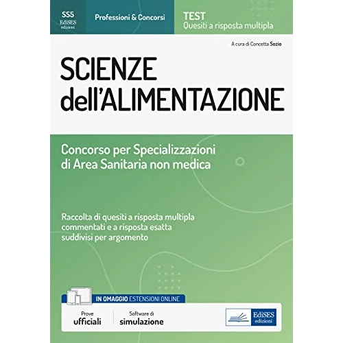 Concorso Scuole di Specializzazione in Scienze dell'alimentazione: Raccolta di quesiti con commenti e cenni teorici (SS, Band 5)