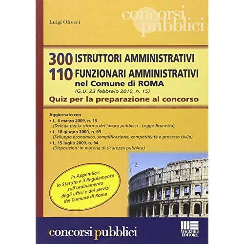 Trecento istruttori amministrativi. 110 funzionari amministrativi nel comune di Roma. Quiz per la preparazione al concorso