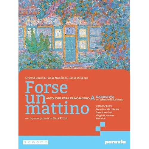 Offerta a tempo: Forse un mattino. Con Scrittura. Per il 1° biennio delle Scuole superiori. Con e-book. Con espansione online (Vol. 1) - 15% da 27.70 € a 23.55 €