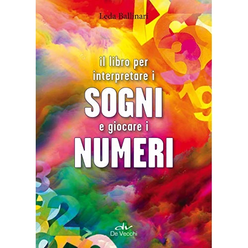 Il libro per interpretare i sogni e giocare i numeri