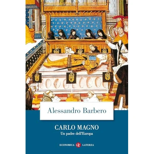 Carlo Magno. Un padre dell'Europa (Economica Laterza)
