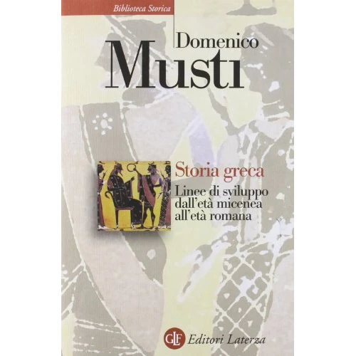 Storia greca. Linee di sviluppo dall'età micenea all'età romana (Biblioteca storica Laterza)