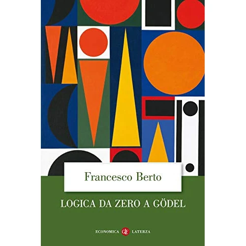 Logica da zero a Gödel (Economica Laterza)