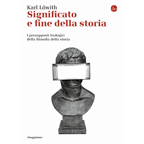 Offerta a tempo: Significato e fine della storia. I presupposti teologici della filosofia della storia - 16% da 16.15 € a 13.60 €