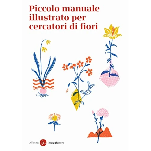 Oferta limitada: Piccolo manuale illustrato per cercatori di fiori. Ediz. a colori (La piccola cultura) de 15.00 € a 15.00 € (ahorro 0.00%)
