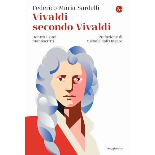 Offerta a tempo: Vivaldi secondo Vivaldi. Dentro i suoi manoscritti - 16% da 24.70 € a 20.80 €