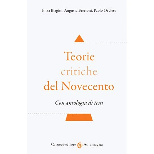 Teorie critiche del Novecento. Con antologia di testi