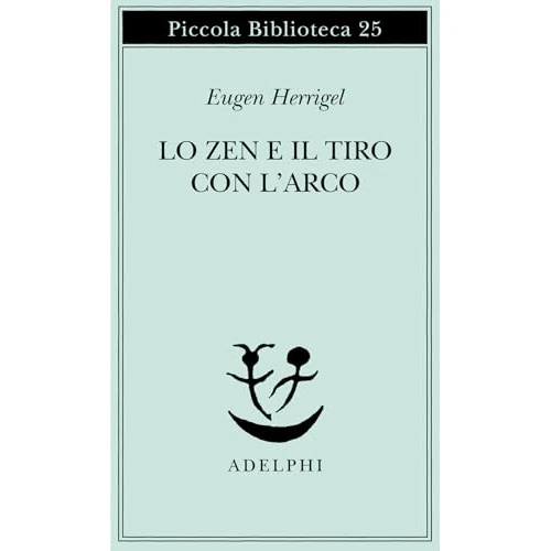 Limited offer: Lo zen e il tiro con l'arco from 19.24 EUR to 19.24 EUR (save 0%)
