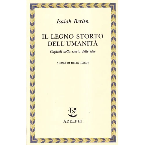 Offre limitee: Il legno storto dell'umanità. Capitoli della storia delle idee de 30.00 EUR a 30.00 EUR (economie 0%)