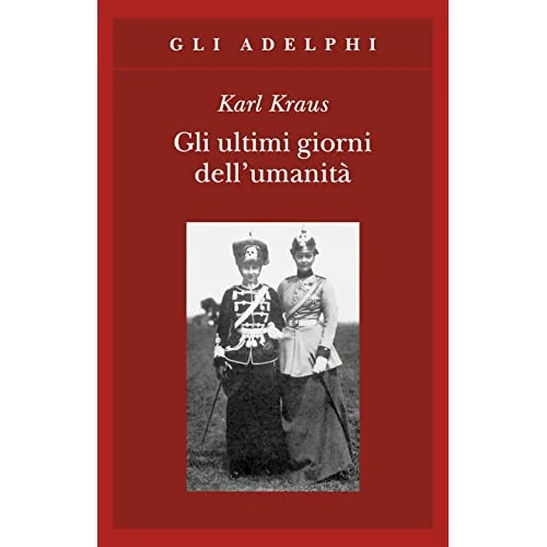 Oferta limitowana: Gli ultimi giorni dell'umanità. Tragedia in cinque atti con preludio ed epilogo z 72.02 zł na 72.02 zł (oszczędź 0.00%)