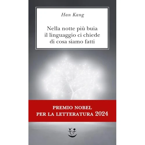 Limited-time offer: Libri Han Kang - Nella Notte Piu Buia Il Linguaggio Ci Chiede Di Cosa Siamo Fatti from 8.84 £ to 8.84 £ (save 0.00%)