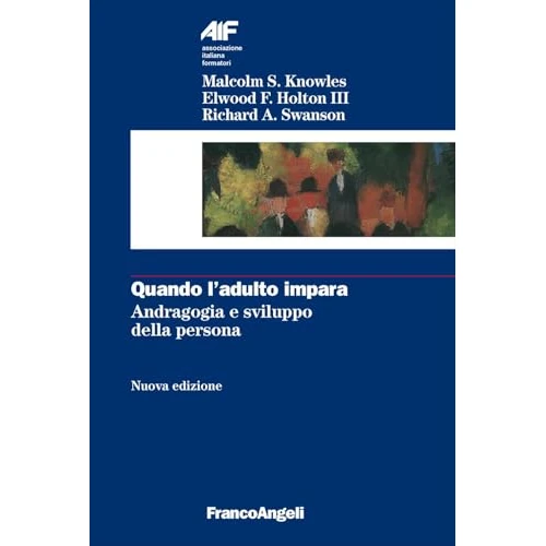Quando l'adulto impara. Andragogia e sviluppo della persona