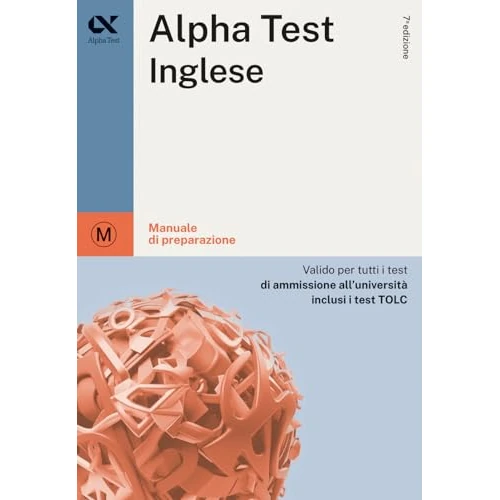 Alpha Test inglese. Per i test di ammissione all'università. Ediz. MyDesk. Con Contenuto digitale per download e accesso online (TestUniversitari)