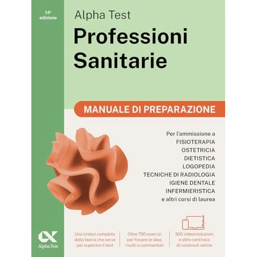 Alpha Test Professioni Sanitarie 2026-2027. Manuale di preparazione. Per test di ammissione universitari. Con piattaforma digitale