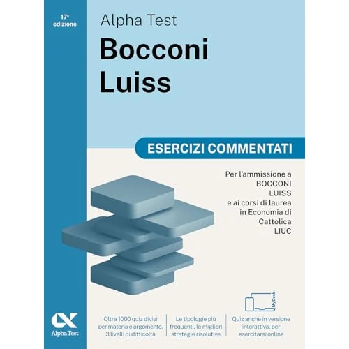 Alpha Test Bocconi Luiss 2026-2027. Esercizi commentati. Per test di Economia. Con simulatore online