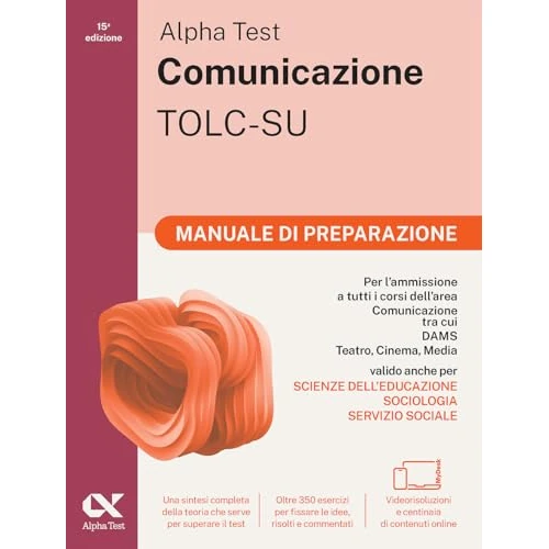 Alpha Test. Comunicazione 2026-2027. Manuale di preparazione. Per esami di ammissione universitari. Con piattaforma digitale. Con espansioni online (TestUniversitari)
