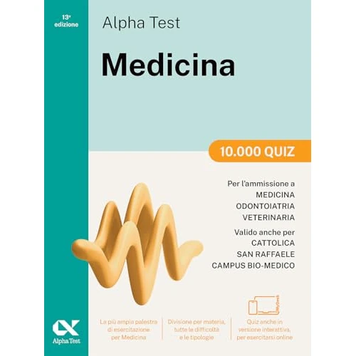 Alpha Test Medicina. 10.000 quiz. Per l’ammissione ai corsi di laurea in Medicina, Odontoiatria e Veterinaria delle università statali. Nuova edizione con i quesiti della banca dati ufficiale 2024...