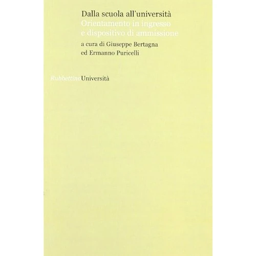 Dalla scuola all'università. Orientamento in ingresso e dispositivo di ammissione