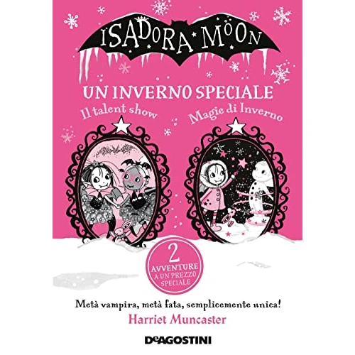 Offre limitée : Un inverno speciale. Isadora Moon: Il talent show-Magie d'inverno de 13.90 EUR à 13.90 EUR (remise 0%)