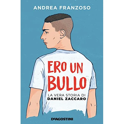 Offre limitée : Ero un bullo. La vera storia di Daniel Zaccaro de 14.90 EUR à 14.90 EUR (remise 0%)