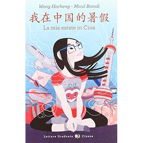 Oferta limitowana: La mia estate in Cina. Livello A1-A2. Per le Scuole superiori. Ediz. cinese e italiana. Con File audio per il download z 70.61 zł na 70.61 zł (oszczędź 0.00%)