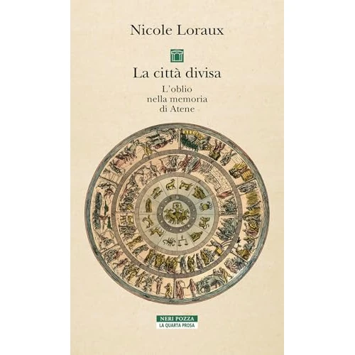 Offerta a tempo: La città divisa. L'oblio nella memoria di Atene - 16% da 23.75 € a 20.00 €