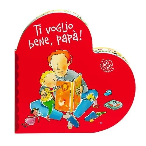 Ti voglio bene papà. Ediz. a colori