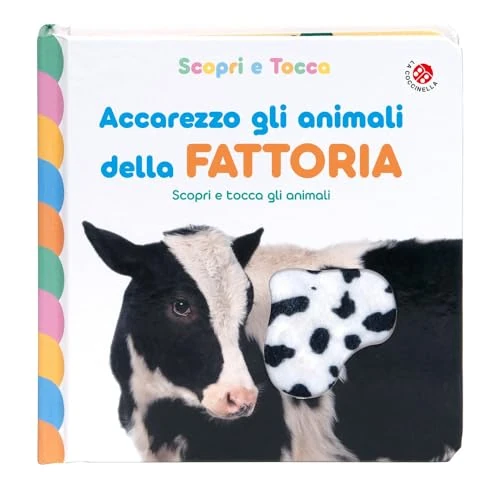 Accarezzo gli animali della fattoria. Ediz. a colori (Scopri e tocca)