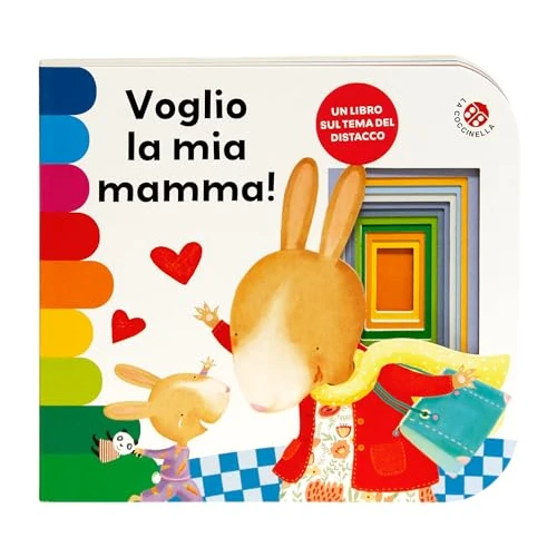 Voglio la mia mamma! Ediz. a colori
