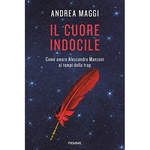Offerta a tempo: Il cuore indocile. Come amare Alessandro Manzoni ai tempi della trap - 35% da 17.90 € a 11.72 €