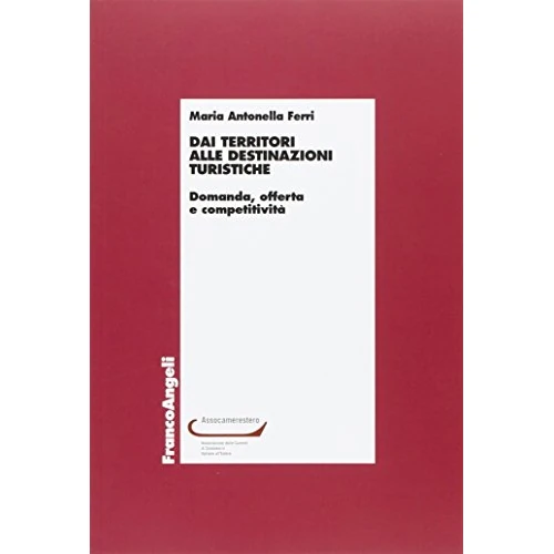 Oferta limitada: Dai territori alle destinazioni turistiche. Domanda, offerta e competitività (Economia - Ricerche) de 20.00 EUR a 14.00 EUR (ahorro 30%)