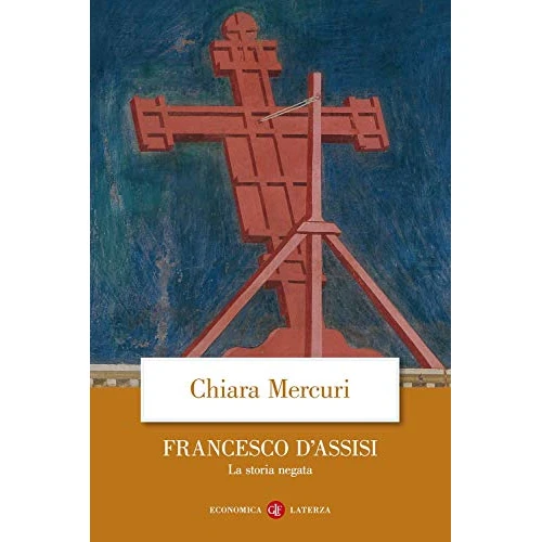 Francesco d'Assisi. La storia negata