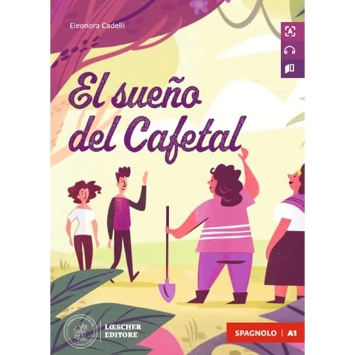 Offerta a tempo: El sueño del Cafetal. Le narrative graduate in spagnolo. Nivel A1. Con File audio online - 0.00% da 8.20 € a 8.20 €