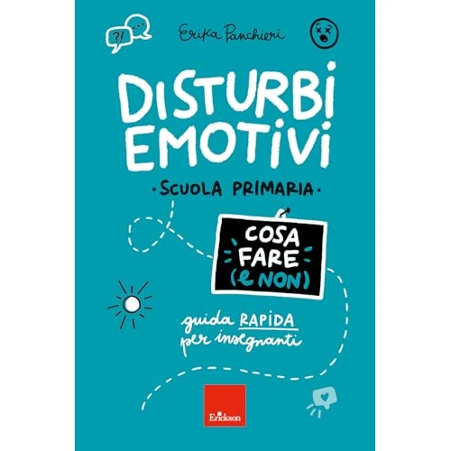 Offre limitée : Disturbi emotivi. Cosa fare (e non). Guida rapida per insegnanti. Scuola Primaria de 16.50 € à 16.50 € (0.00% de remise)